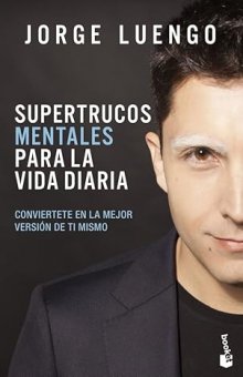 Jorge Luengo - Supertrucos mentales para la vida diaria (Spanish)